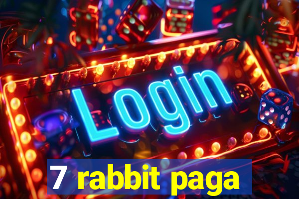 7 rabbit paga